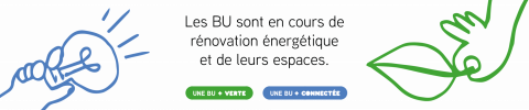 Les BU sont en cours de rénovation énergétique et de leurs espaces